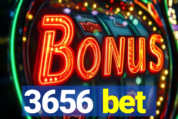 3656 bet